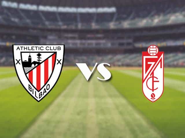 Soi kèo nhà cái trận Athletic Bilbao vs Granada, 8/3/2021