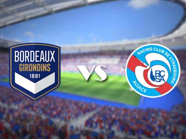 Soi kèo nhà cái trận Bordeaux vs Strasbourg, 4/4/2021