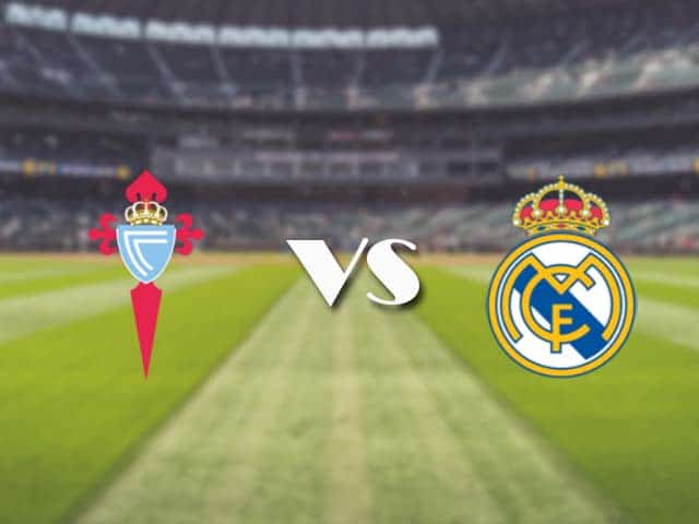 Soi kèo nhà cái trận Celta Vigo vs Real Madrid, 20/3/2021