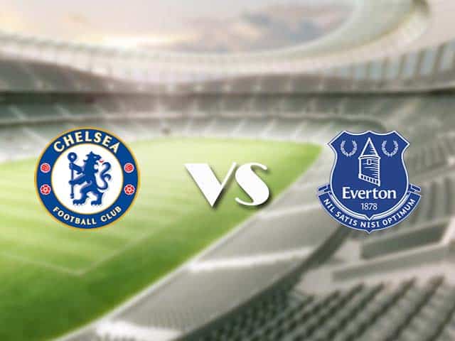 Soi kèo nhà cái trận Chelsea vs Everton, 9/3/2021