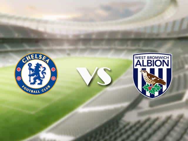 Soi kèo nhà cái trận Chelsea vs West Brom, 3/4/2021