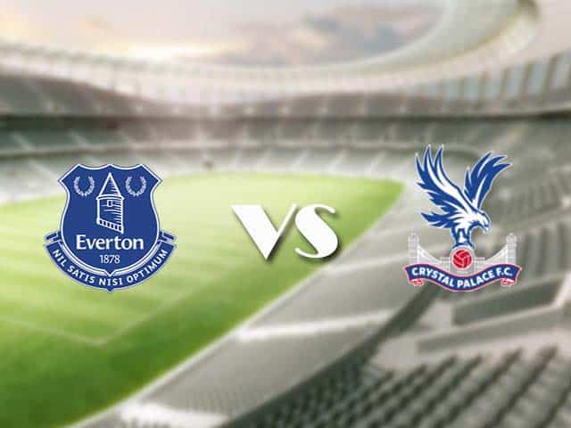 Soi‌ ‌kèo‌ ‌nhà‌ ‌cái‌‌ ‌‌trận‌‌ Everton vs Crystal Palace, 6/4/2021