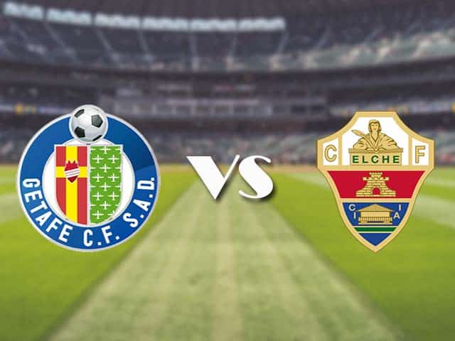 Soi kèo nhà cái trận Getafe vs Elche, 21/3/2021