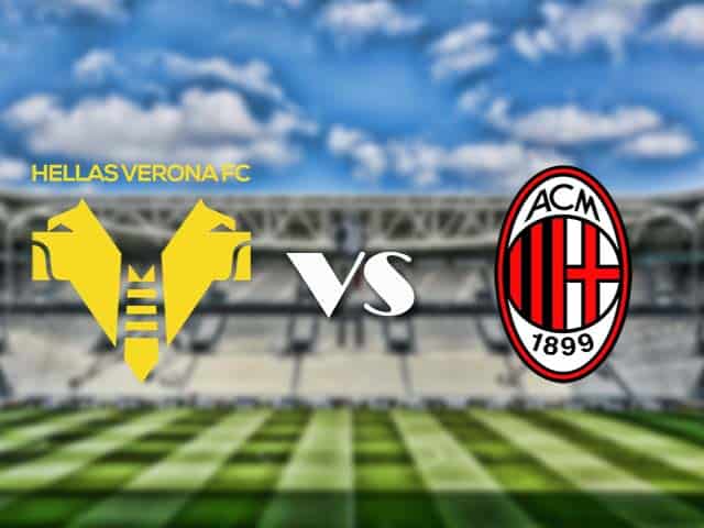 Soi‌ ‌kèo‌ ‌nhà‌ ‌cái‌‌ ‌‌trận‌‌ Hellas Verona vs AC Milan, 7/3/2021