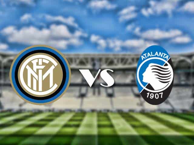 Soi kèo nhà cái trận Inter Milan vs Atalanta, 9/3/2021