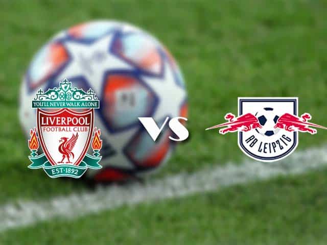 Soi kèo nhà cái trận Liverpool vs Leipzig, 11/3/2021