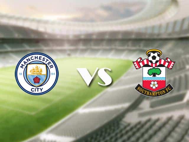 Soi kèo nhà cái trận Man City vs Southampton, 11/3/2021