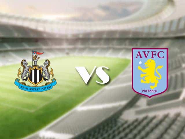 Soi kèo nhà cái trận Newcastle vs Aston Villa, 13/3/2021