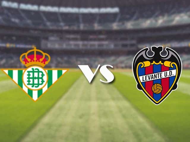 Soi kèo nhà cái trận Real Betis vs Levante, 20/3/2021