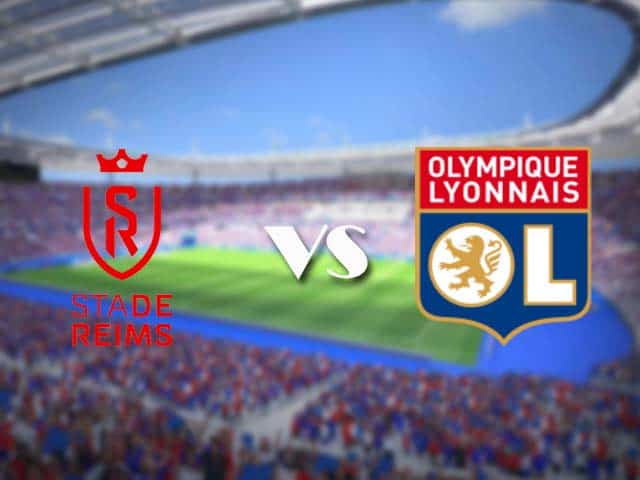 Soi kèo nhà cái trận Reims vs Lyon, 13/3/2021