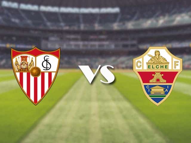 Soi kèo nhà cái trận Sevilla vs Elche, 18/3/2021