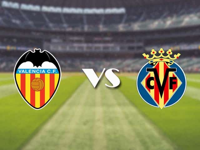 Soi kèo nhà cái trận Valencia vs Villarreal, 6/3/2021