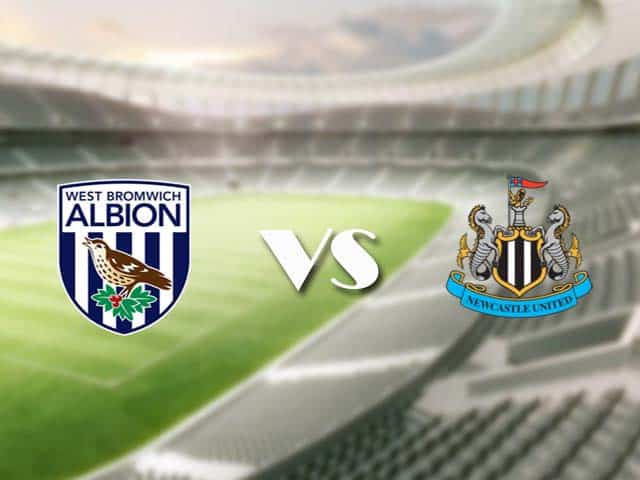 Soi kèo nhà cái trận West Brom vs Newcastle, 7/3/2021