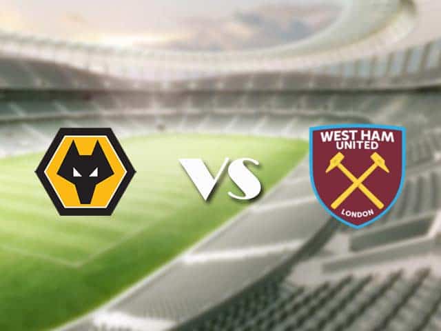 Soi kèo nhà cái trận Wolves vs West Ham, 6/4/2021