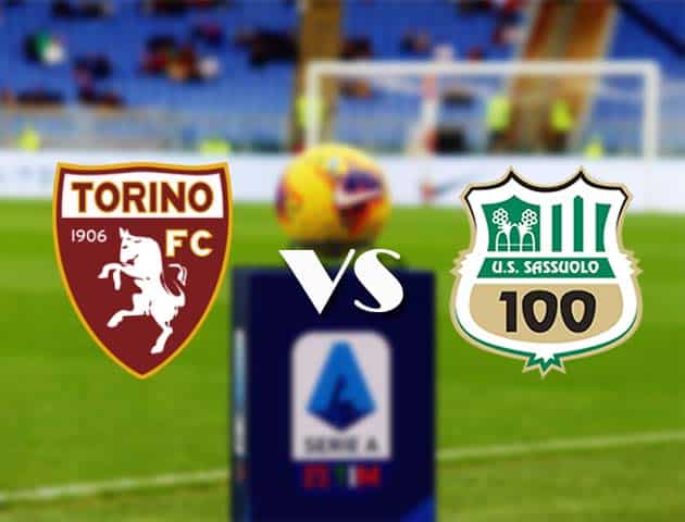 Soi kèo nhà cái trận Torino vs Sassuolo, 17/3/2021