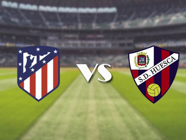 Soi kèo nhà cái trận Atl. Madrid vs Huesca, 23/4/2021