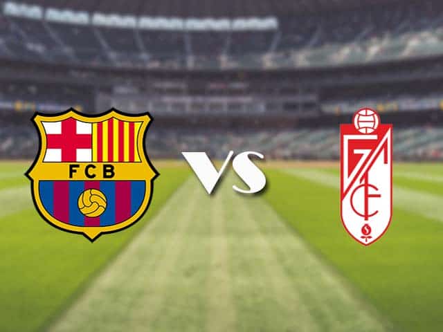 Soi kèo nhà cái trận Barcelona vs Granada CF, 30/04/2021