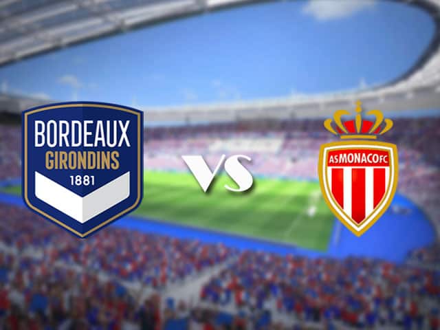 Soi‌ ‌kèo‌ ‌nhà‌ ‌cái‌‌ ‌‌trận‌‌ Bordeaux vs Monaco, 18/4/2021