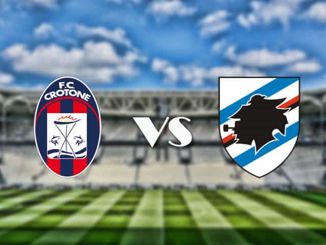 Soi kèo nhà cái trận Crotone vs Sampdoria, 22/4/2021