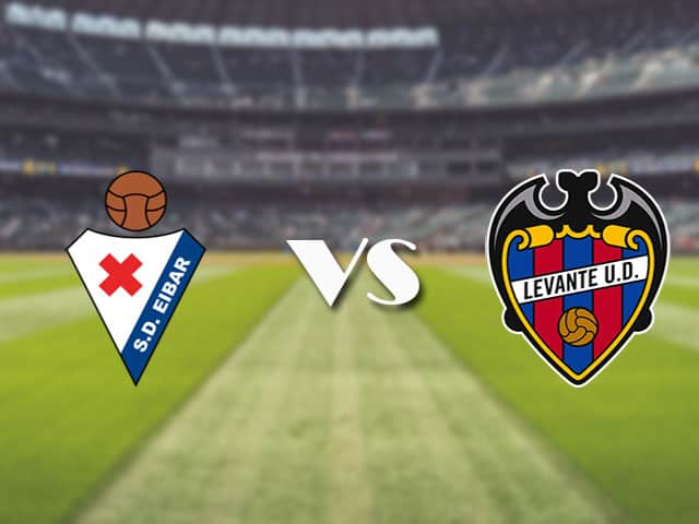 Soi kèo nhà cái trận Eibar vs Levante, 10/4/2021