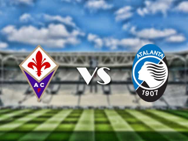 Soi‌ ‌kèo‌ ‌nhà‌ ‌cái‌‌ ‌‌trận‌‌ Fiorentina vs Atalanta, 12/4/2021