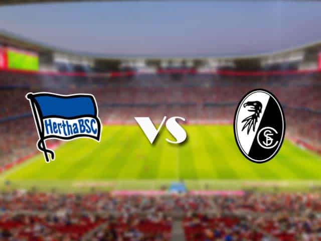 Soi kèo nhà cái trận Hertha Berlin vs Freiburg, 06/05/2021