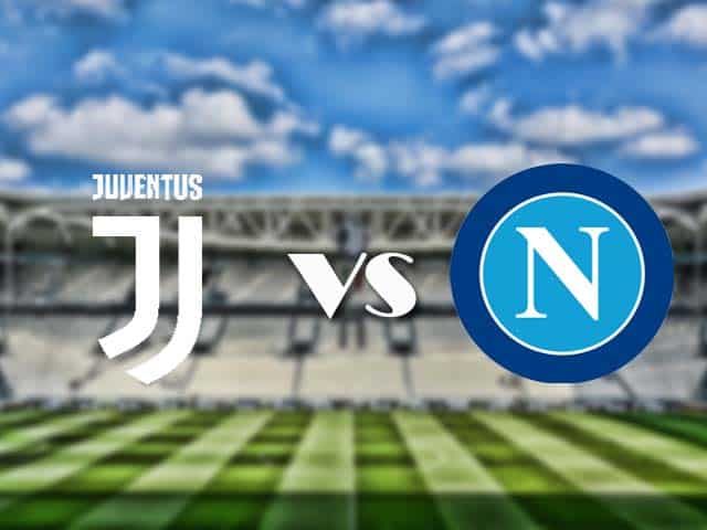 Soi kèo nhà cái trận Juventus vs Napoli, 7/4/2021