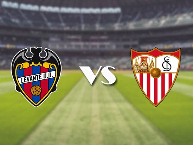 Soi kèo nhà cái trận Levante vs Sevilla, 22/4/2021