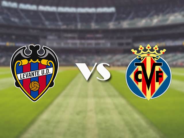 Soi kèo nhà cái trận Levante vs Villarreal, 19/4/2021