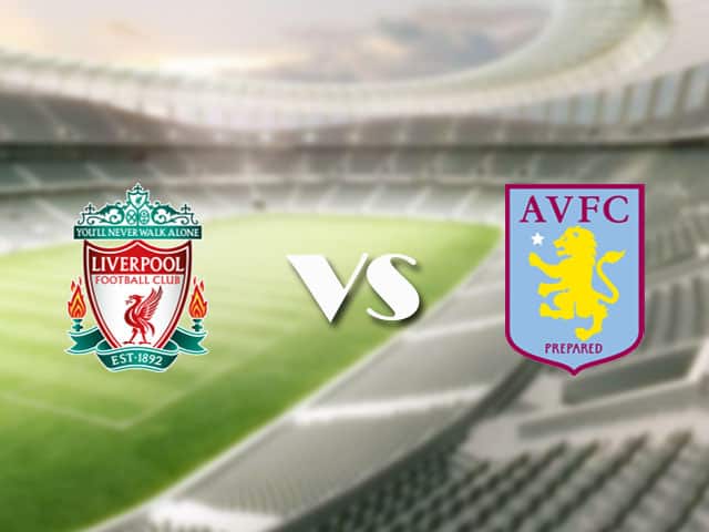 Soi kèo nhà cái trận Liverpool vs Aston Villa, 10/4/2021