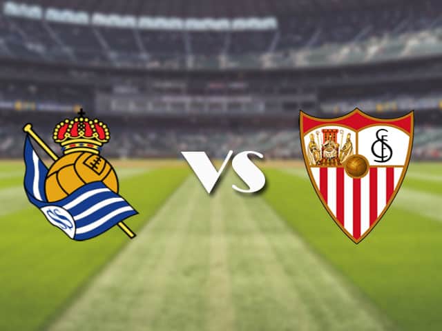 Soi kèo nhà cái trận Real Sociedad vs Sevilla, 18/4/2021