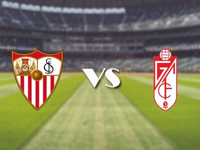 Soi kèo nhà cái trận Sevilla vs Granada CF, 25/4/2021