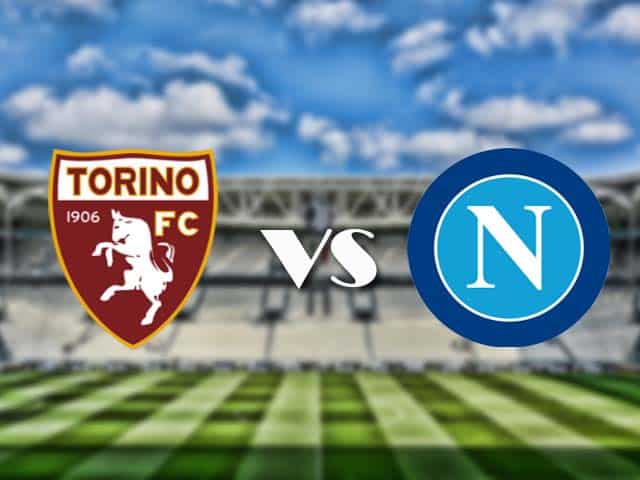 Soi kèo nhà cái trận Torino vs Napoli, 26/4/2021