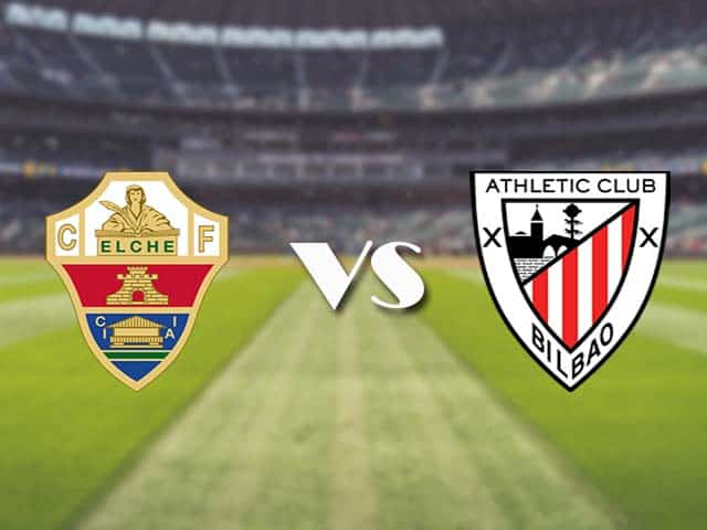 Soi kèo nhà cái trận Elche vs Ath Bilbao, 22/05/2021