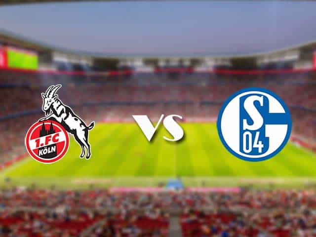 Soi kèo nhà cái trận FC Koln vs Schalke, 22/05/2021