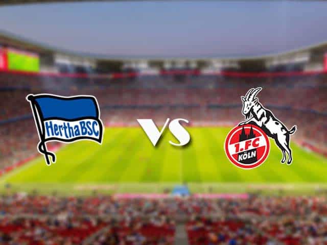 Soi kèo nhà cái trận Hertha Berlin vs FC Koln, 15/05/2021