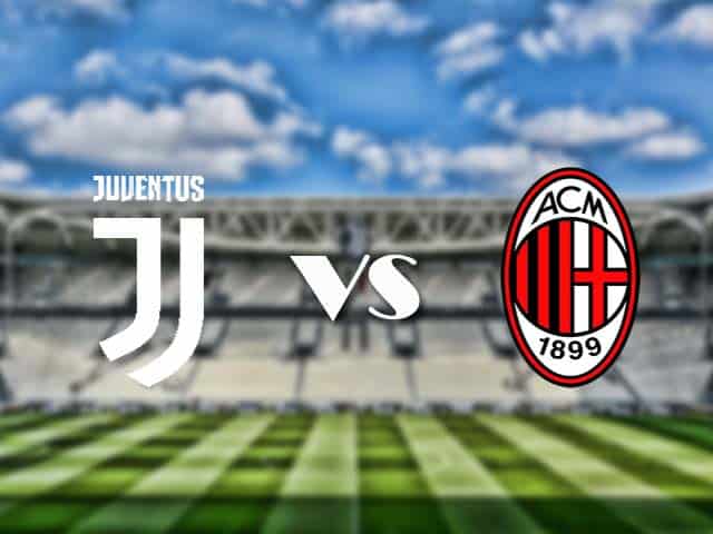 Soi kèo nhà cái trận Juventus vs AC Milan, 10/05/2021