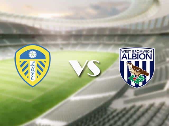 Soi kèo nhà cái trận Leeds vs West Brom, 23/05/2021