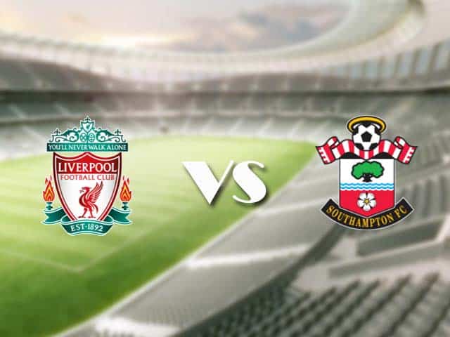 Soi kèo nhà cái trận Liverpool vs Southampton, 09/05/2021