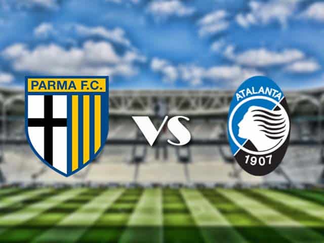 Soi kèo nhà cái trận Parma vs Atalanta, 09/05/2021