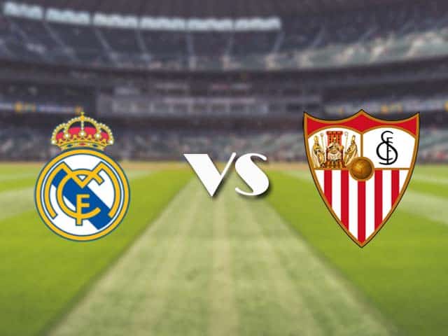 Soi kèo nhà cái trận Real Madrid vs Sevilla, 10/05/2021