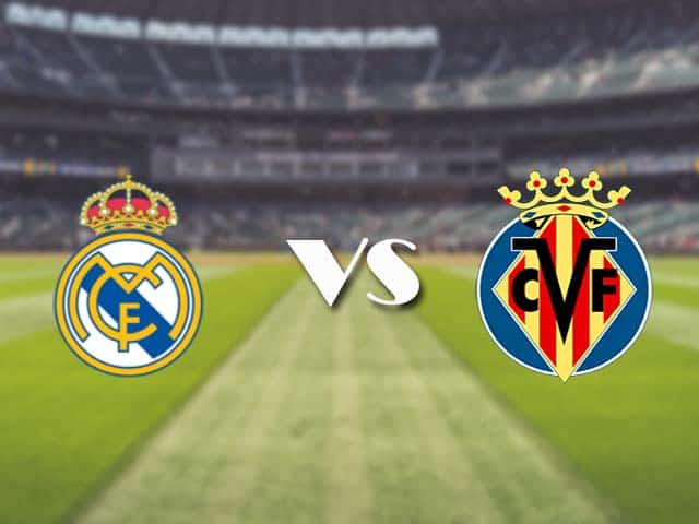 Soi kèo nhà cái trận Real Madrid vs Villarreal, 22/05/2021