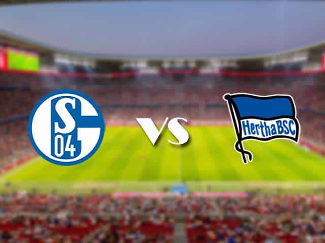 Soi kèo nhà cái trận Schalke vs Hertha Berlin, 12/05/2021