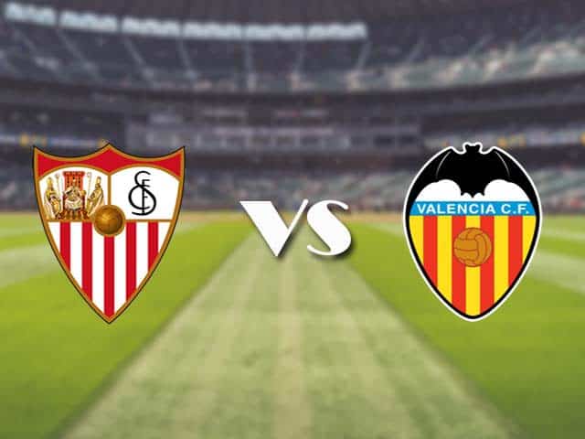 Soi‌ ‌kèo‌ ‌nhà‌ ‌cái‌‌ ‌‌trận‌‌ Sevilla vs Valencia, 13/05/2021