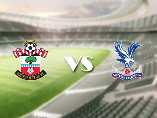 Soi kèo nhà cái trận Southampton vs Crystal Palace, 12/05/2021