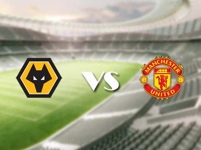 Soi kèo nhà cái trận Wolves vs Manchester Utd, 23/05/2021