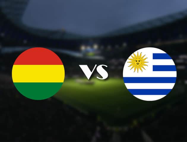 Soi‌ ‌kèo‌ ‌nhà‌ ‌cái‌‌ ‌‌trận‌‌ Bolivia vs Uruguay, 25/06/2021