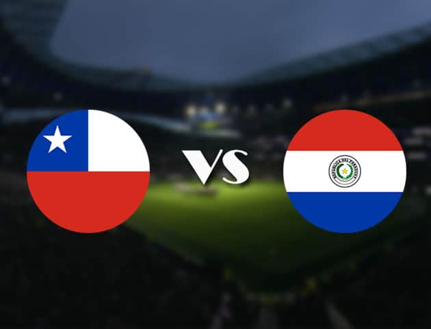 Soi‌ ‌kèo‌ ‌nhà‌ ‌cái‌‌ ‌‌trận‌‌ Chile vs Paraguay, 25/06/2021