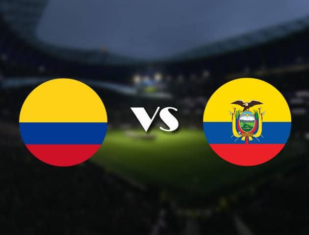 Soi kèo nhà cái trận Colombia vs Ecuador, 15/06/2021