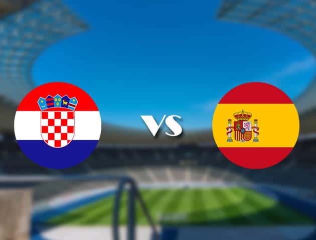 Soi‌ ‌kèo‌ ‌nhà‌ ‌cái‌‌ ‌‌trận‌‌ Croatia vs Tây Ban Nha, 28/06/2021